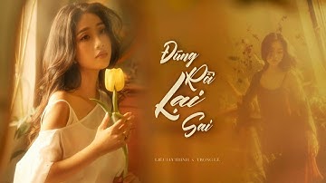 ĐÚNG RỒI LẠI SAI | LIÊU HÀ TRINH (Nhạc Hoa lời Việt)