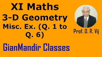 XI Maths | Three Dimensional Geometry | Miscellaneous Ex. (Q. 1 to Q. 6) by Mohit Sir