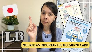 Mudanças importantes no Zairyu Card