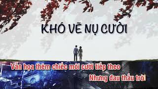 KARAOKE BEAT CHUẨN   KHÓ VẼ NỤ CƯỜI  THIẾU GIỌNG NỮ