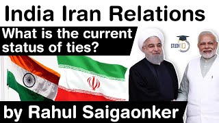 India Iran Relations - What is the current status of bilateral ties between India & Iran? #UPSC #IAS