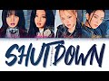 Gambar cover BLACKPINK 블랙핑크 - 'Shut Down' Color Coded Lyrics Han/Rom/Eng/가사