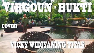 VIRGOUN - BUKTI | COVER VICKY WIDIYANING TIYAS (LIRIK VIDEO)