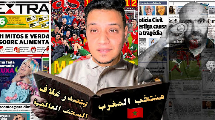 منتخب المغرب يحقق ارقام تاريخية.. وماذا قالت الصحف العالمية عن المغرب بعد صعوده الي نصف النهائي