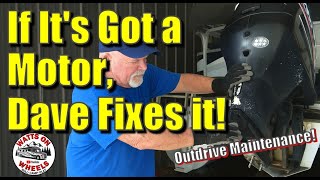 If It’s Got a Motor, Dave Fixes It! / Mercury Outdrive Maintenance /DIY
