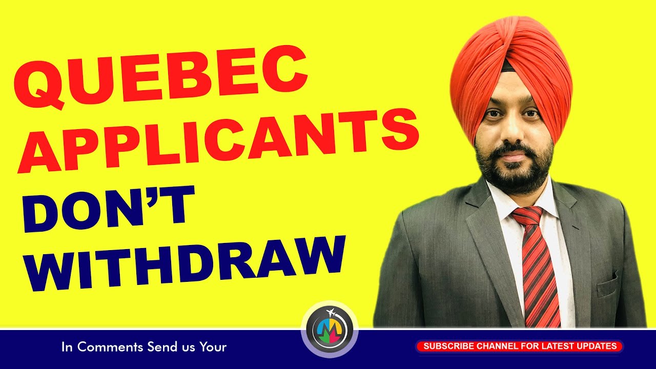 Quebec applicants don’t withdraw | STUDY VISA UPDATES USA CANADA UK ...