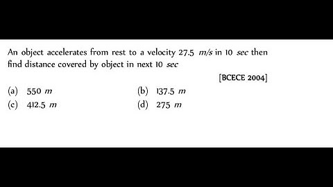 An object accelerates from rest to a velocity 27.5 m/s in 10 sec then find distance covered by objec