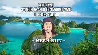 SYUKURI APAPUN KEADAANMU - CAK NUN