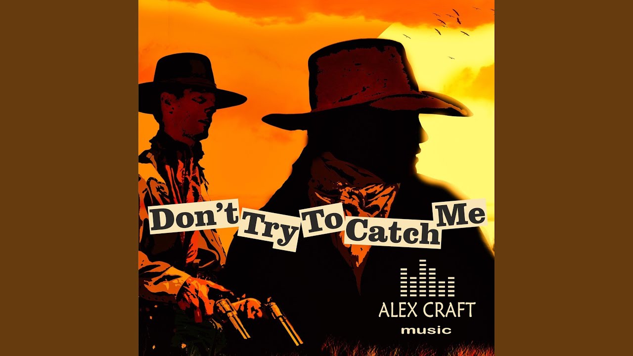 Don't Try To Catch Me