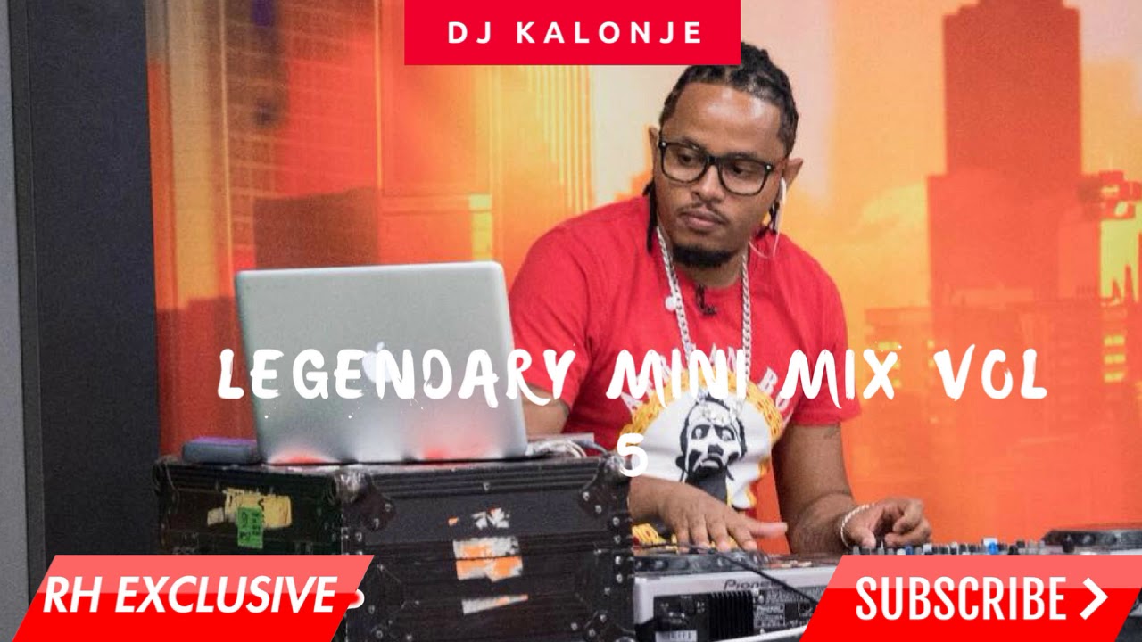 Dj Kalonje Legendary Mini Mixx vol 5 (RH Exclusive) YouTube