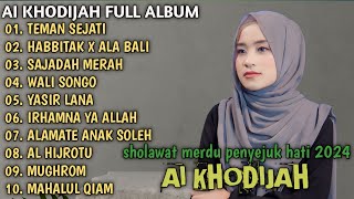 AI KHODIJAH FULL ALBUM 2024 TEMAN SEJATI | HABBITAK X ALA BALI | SAJADAH MERAH | SHOLAWAT RELIGI