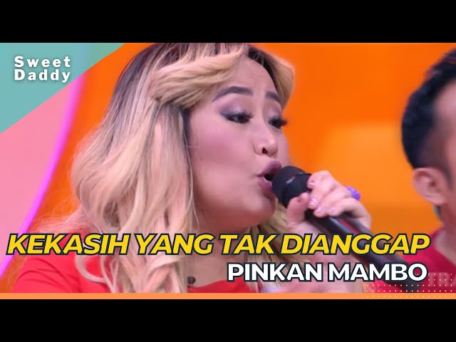 Kekasih Yang Tak Dianggap | Pinkan Mambo | SWEET DADDY (21/9/22) P3 class=