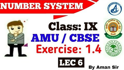 NUMBER SYSTEM || EXERCISE-1.4 MATHS CLASS-9 || LEC BY AMAN SIR || ACC