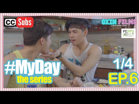 MY DAY The Series [w/Subs] | Episode 6 [1/4]