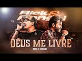 Rick e Rangel - Deus Me Livre (Chama no Poeirão 2 - Ao Vivo)