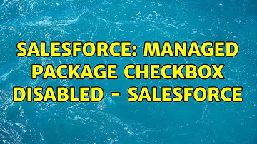Salesforce: Managed package checkbox disabled - SalesForce