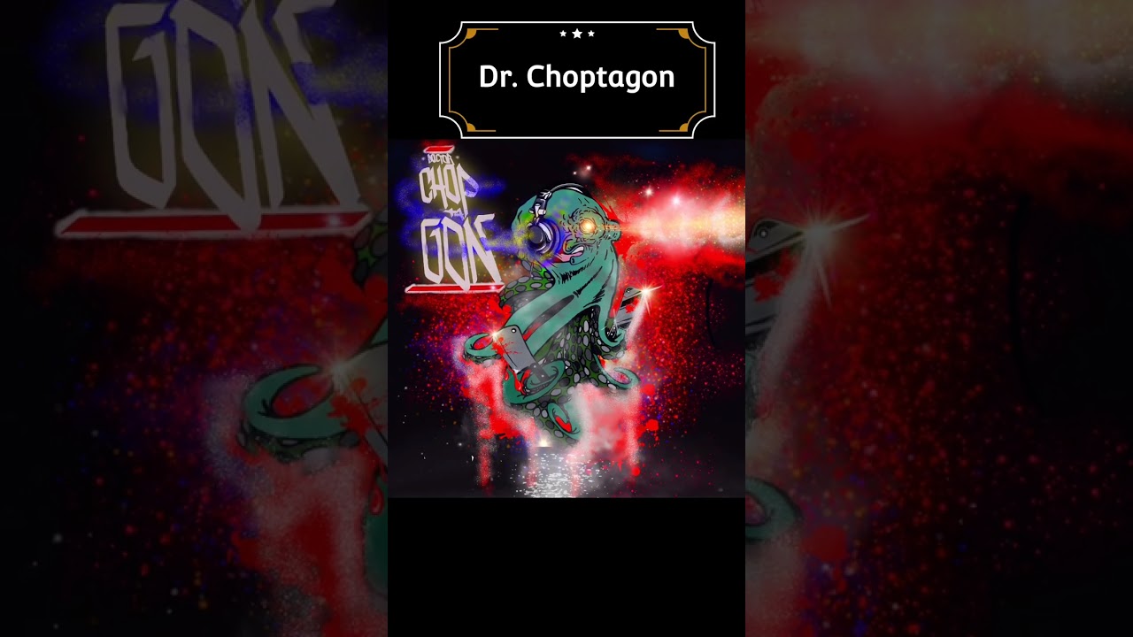 Dr. Choptagon Promo