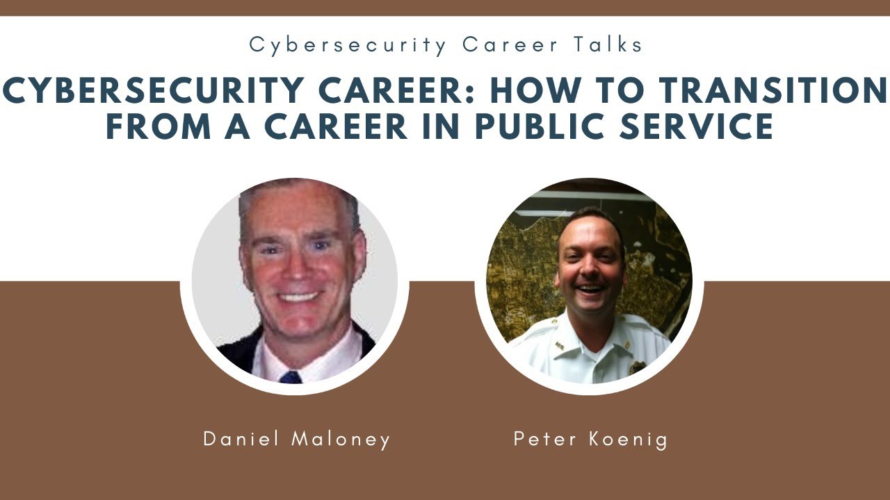 How To Transition From Public Service To A Cybersecurity Career
