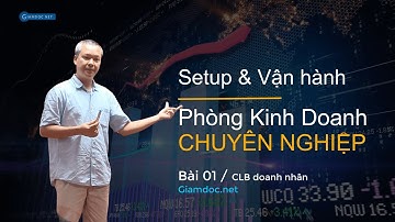 Setup - Quản trị - Vận hành hệ thống KINH DOANH đồng bộ & chuyên nghiệp, Bài 01 - Vũ Long