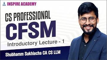 CS Professional CFSM Lecture 1| Shubhamm Sukhlecha (CA, CS, LLM) #csprofessional