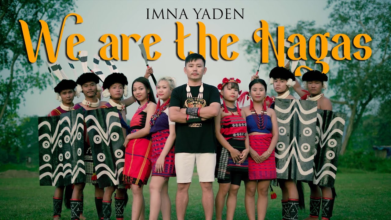 WE ARE THE NAGAS   Imna Yaden Official Music Video Tribalcreed beatkings6085