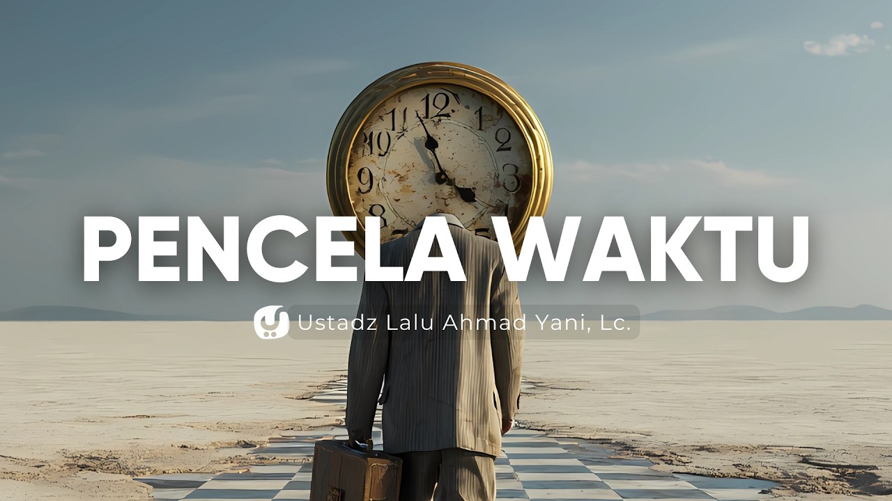 Kesalahan yang Sering Tidak Disadari - Ustadz Lalu Ahmad Yani, Lc.