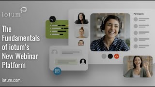 The Fundamentals of iotum's New Webinar Platform