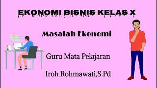 Ekonomi Bisnis Kelas X Bab 1 Masalah Ekonomi