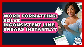 Word Formatting: Solve Inconsistent Line Breaks Instantly? - Docs and Sheets Pro