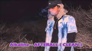 Video thumbnail of "Alkaline - Afterall ( Clean ) September 2016"