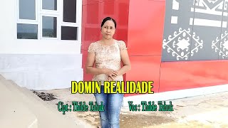 DOMIN REALIDADE || cipta/voc. Thilde Tahuk ||  Musik Video