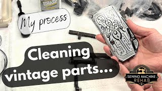 Vintage Sewing Machine Parts - Cleaning Without Ruining Them