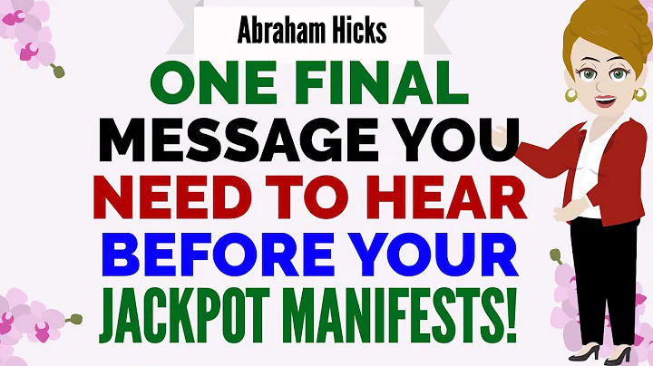 ONE FINAL MESSAGE YOU NEED TO HEAR BEFORE YOUR JACKPOT MANIFESTS!🙏Abraham Hicks 2025