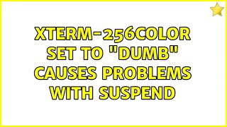 Ubuntu: $TERM set to dumb causes problems with suspend