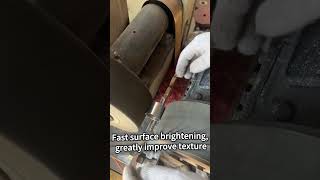 Fast surface brightening, greatly improve texture#factory #handyman #polishing
