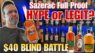 Sazerac Rye Full Proof HYPE or LEGIT? $40 Blind Battle vs Michter's, Bardstown Origin & Bulleit Rye