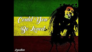 Could You Be Loved chords and lyrics  by Bob Marley