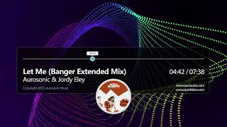 ​ @Aurosonic  &  @Jordy Eley  - Let Me (Banger Extended) [ASM002]