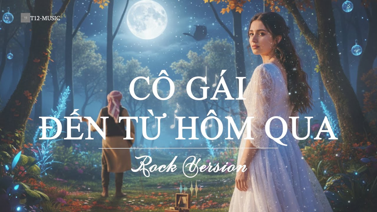 Cô Gái Đến Từ Hôm Qua – Rock Cover Version