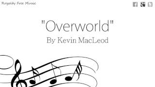 Overworld - Kevin MacLeod - Electronic Royalty Free Music