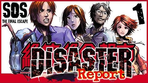 Disaster Report / SOS: The Final Escape Walkthrough Part 1 (PS2)