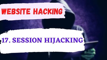 17. Session hijacking FOR WEBSITE HACKING || ETHICAL HACKING TUTORIAL || LIFE4CODING