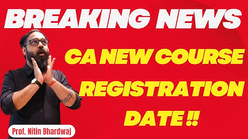 Breaking News !!! CA New Syllabus Ki Registration Date !! By Prof. Nitin Bhardwaj