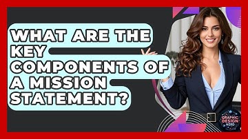 What Are The Key Components Of A Mission Statement? - Graphic Design Nerd