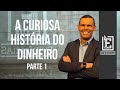 A HISTÓRIA DO DINHEIRO | PARTE 1 | Evidências NT