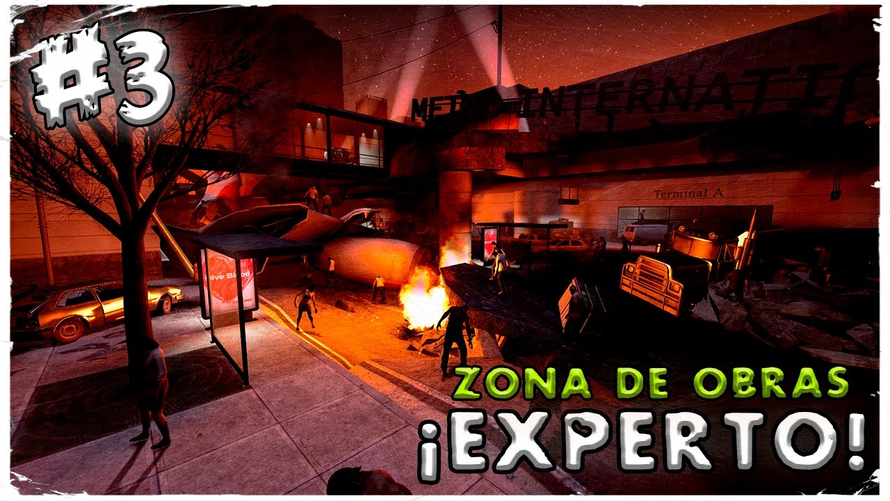 L4D2 | Ultimo Vuelo (Loquendo) ¡EXPERTO! | #3 Zona de obras