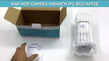 [UNI] - Đập hộp Camera IP PoE 2.0MP có micro Uniarch IPC-B122-APF28