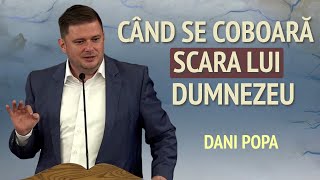 Dani Popa - Când se coboară scara cerului | PREDICĂ 2024