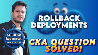 CKA Question: Rolling Out Deployment & Rollback in K8s (2025)
