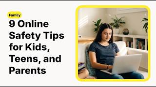 Online Safety for Kids: 9 Internet Safety Tips for Families